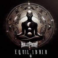 BULLETPROOF - Equilíbrio (Explicit)