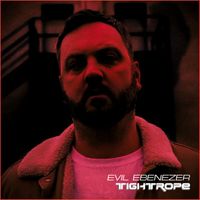 Evil Ebenezer - Tightrope