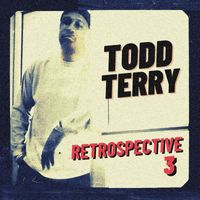 Todd Terry - Retrospective Three (Explicit)
