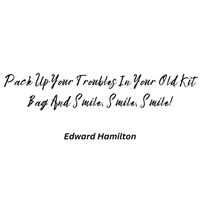 Edward Hamilton - Pack Up Your Troubles In Your Old Kit Bag And Smile, Smile, Smile!