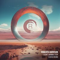 Roberta Harrison - I Don't Wanna Stop (Costa Remix)