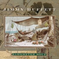 Jimmy Buffett - Barometer Soup