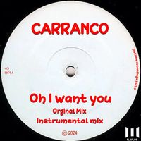Carranco - Oh I Want You