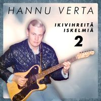 Hannu Verta - Ikivihreitä iskelmiä 2