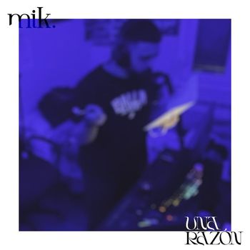 MIK - Una Razón (Explicit)
