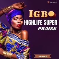 Emma - Igbo Highlife Super Praise