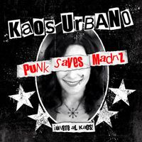 Kaos Urbano - Punk Saves Madriz (Explicit)