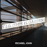 Michael John - T.I.G. (This Is Gabber)