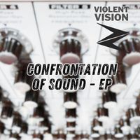 violent vision - Confrontation of Sound