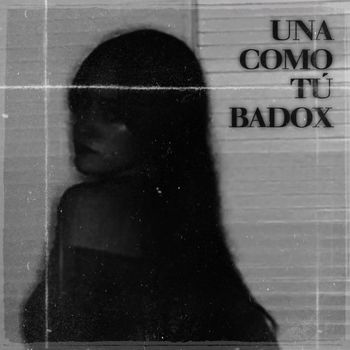 BADOX - Una Como Tú
