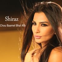 Shiraz - Chou Baamel Bhal Alb