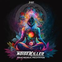 Noisekiller - Psychedelic Meditation