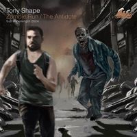 Tony Shape - Zombie Run / The Antidote