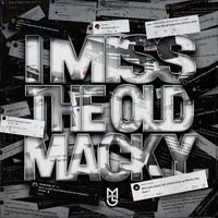 Macky Gee - I Miss The Old Macky