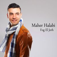 Maher Halabi - Fog El Jerh