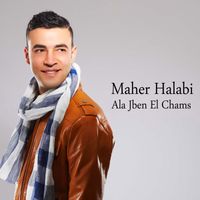 Maher Halabi - Ala Jben El Chams