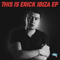 Erick Ibiza - Erick Ibiza - IBIZA