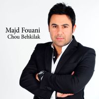 Majd Fouani - Chou Behkilak