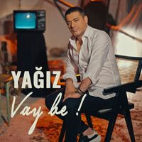 Yağız - Vay be!