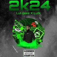 GEEZ featuring Lulk - 2k24 (Explicit)