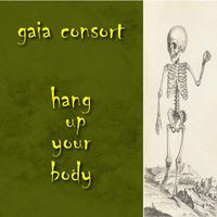 Gaia Consort - Hang up Your Body