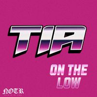 TIA - On The Low
