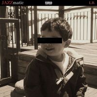 L.B. - Jazzmatic (Explicit)
