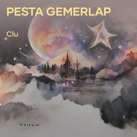 CLU - Pesta Gemerlap
