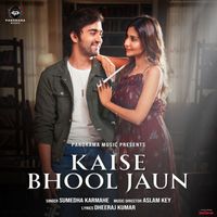 Sumedha Karmahe - Kaise Bhool Jaun