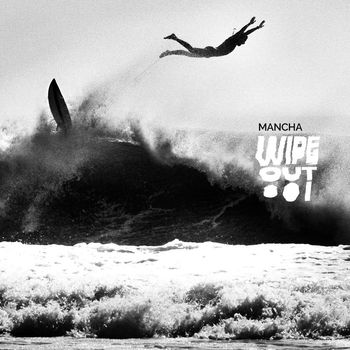 MANCHA - WIPE OUT (Explicit)