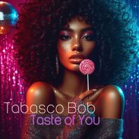 Tabasco Bob - Taste of You