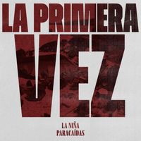 La Niña Paracaídas - La Primera Vez