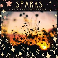 Kill Save Enterprise - Sparks
