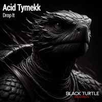 Acid Tymekk - Drop It