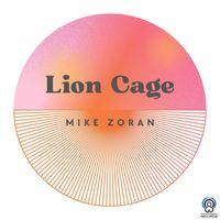 Mike Zoran - Lion Cage