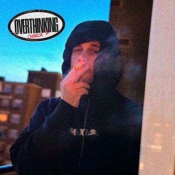 Charlie P - Overthinking