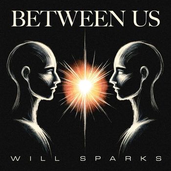 Will Sparks - Between Us