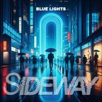 SIDEWAY - Blue Lights