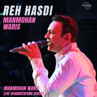 Manmohan Waris - Reh Hasdi (Abbotsford Centre Live)