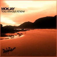 Mok Jay - You Always Knew