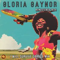 Gloria Gaynor - I Will Survive (Garage Mix) (Remastered 2024)