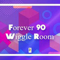Forever 90 - Wiggle Room