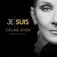 Céline Dion - JE SUIS : CÉLINE DION (Bande originale du film)