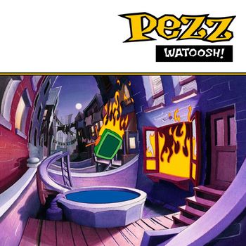 Pezz - Watoosh! (Explicit)