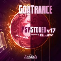 EL-Jay - GoaTrance PsyStoned, Vol. 17 (DJ Mix)
