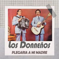 Los Donneños - Plegaria A Mi Madre