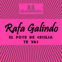 Rafa Galindo - El Pote De Cecilia