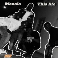 Manolo - This Life (Explicit)