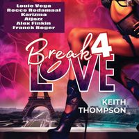 Keith Thompson - Break 4 Love: The Underground Collection
