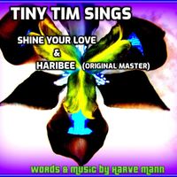 Tiny Tim - Tiny Tim Sings Shine Your Love & Haribee (Original Master)